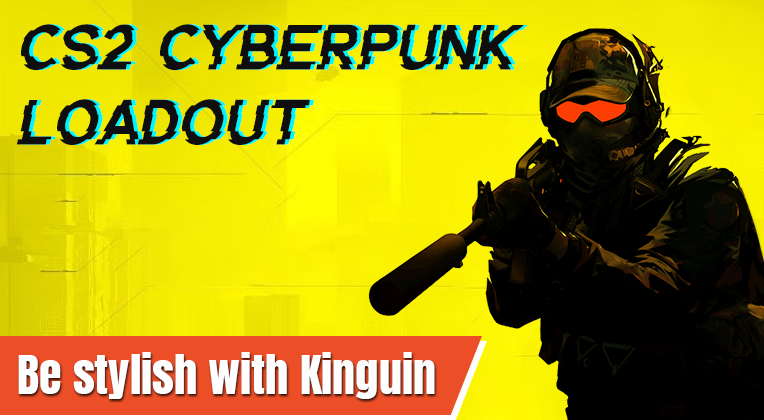 Be stylish with Kinguin - CS2 Cyberpunk Loadout - Top CS2 Sites