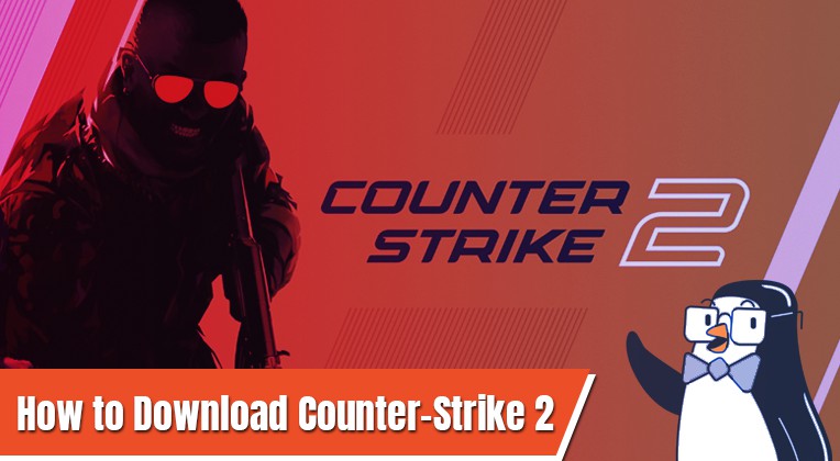 How to Download Counter-Strike 2 - A guide about how to start playing CS2